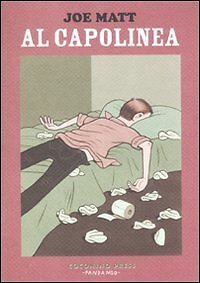 9788876182044 Al capolinea - Joe Matt,S. Sacchitella