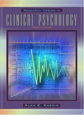 Research Design In Clinical Psychology   by Alan E Kazdin