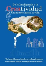 De la inteligencia a la creatividad, el puente hacia la vida. by Isabel Guitron