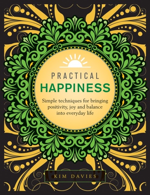 Practical Happiness by Kim Davies (Hardback Book)