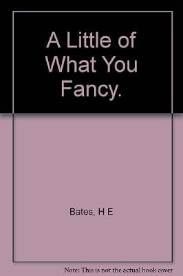 A Little of What You Fancy., Bates, H E, Used; Good Book
