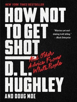 D. L. Hughley How Not to Get Shot: And Other Advice From White Peopl (Paperback)
