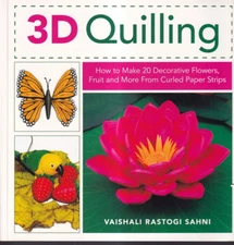 3D QUILLING: By Vaishali Rastogi Sahni (2018 Trade Paperback){F8}