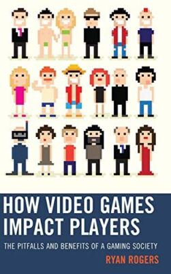 How Video Games Impact Players: The Pitfalls and Benefits of a