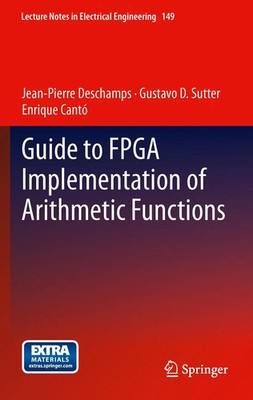 Jean-Pierre Deschamps (u. a.) | Guide to FPGA Implementation of Arithmetic...