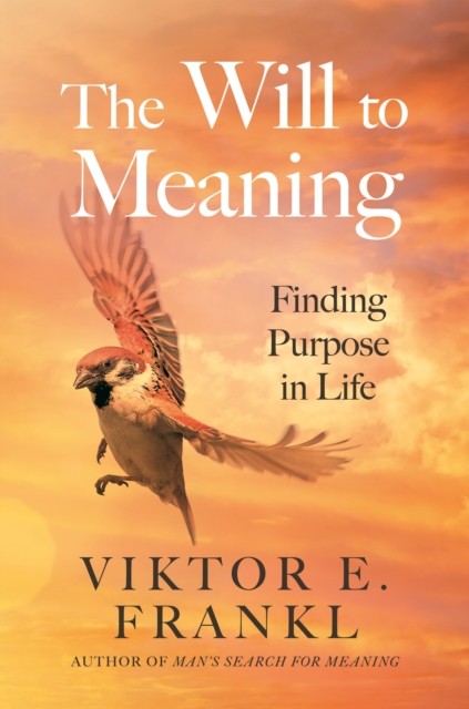 The Will to Meaning Finding Purpose in Life by Viktor E. Frankl (Paperback Book)