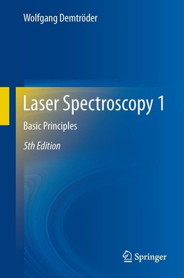 Laser Spectroscopy 1: Basic Principles by Demtr�der