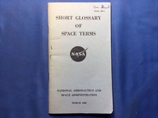 NASA Space Manual SHORT GLOSSARY OF SPACE TERMS - 1962 ORIGINAL PUBLICATION