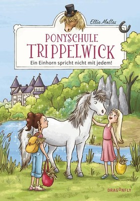 Ponyschule Trippelwick - Ein Einhorn spricht nicht mit jedem | Ellie Mattes