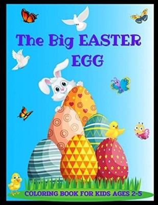 The Big Easter Egg Coloring Book For Kids Ages 2-5: Tod -  NEW Alex@Martha Pub 2