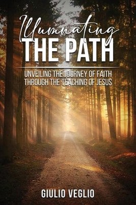 Illuminating the Path by Giulio Veglio Paperback Book