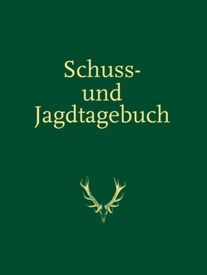 Schuss- und Jagdtagebuch Mit Platz f. eigene Einträge
