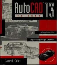 AutoCAD Release 13 : Supplement for Engineering Design Graphics E