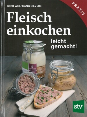 Sievers: Fleisch einkochen Sauerfleisch/Sülze/Rillette/Corned Beef ...