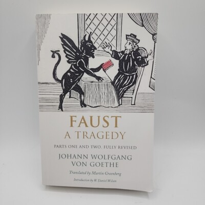 Faust : A Tragedy, Parts One and Two, Fully Revised by Johann Wolfgang von...