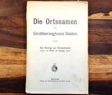 Die Ortsnamen des Großherzogtums Baden, Prof.O.Heilig, ca.1905, Heimatkunde, rar