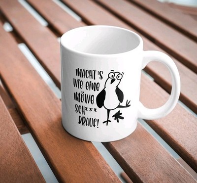 Mach Es Wie Die Möwe Sch... Drauf Spruch Motiv Keramiktasse Geschenk Kaffeetasse
