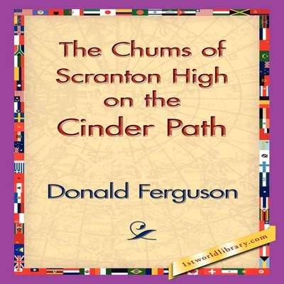 The Chums of Scranton High on the Cinder Path Donald Ferguson Pap