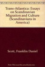 TRANS-ATLANTICA: ESSAYS ON SCANDINAVIAN MIGRATION AND By Franklin Daniel Scott