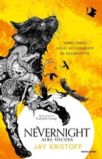 Alba oscura. Nevernight (Libro terzo degli accadimenti di Illuminotte) - K...