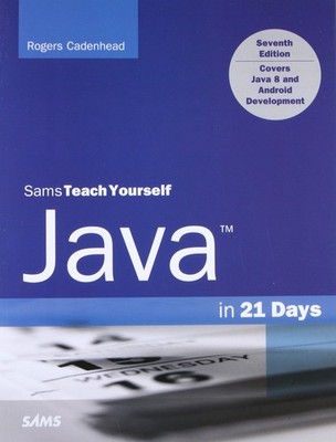 Sams Teach Yourself Java in 21 Days (Covering Java 8)