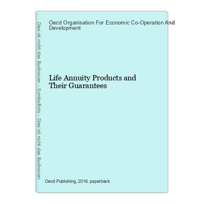 Life Annuity Products and Their Guarantees Organisation For Economic Co-Operatio