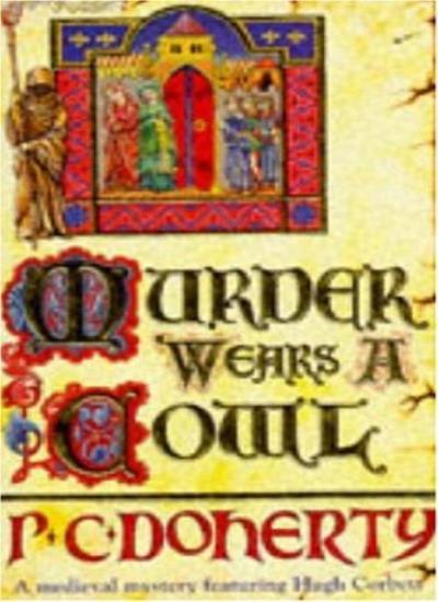 Murder Wears a Cowl (A Medieval Mystery Featuring Hugh Corbett),Paul Doherty
