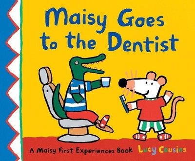 Maisy Goes to the Dentist: A reassuring story to help calm nerves ahead of a fir