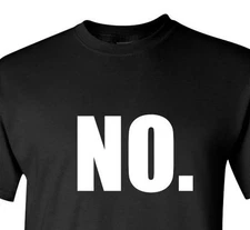 No Mens T-Shirt Just simply NO. Great Funny Tee that says NO. Best Friend Gift