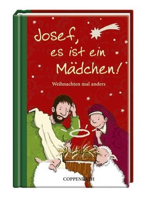 Josef, es ist ein Mädchen!: Weihnachten mal anders (Geschenkbücher für Erwachsen