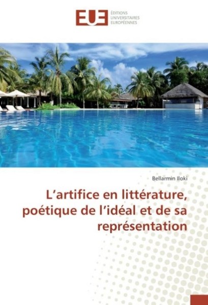 L¿Artifice En LittéRature, PoéTique De L¿IdéAl Et De Sa RepréSentation Bellarmin-image
