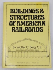 Buildings & Structures of American Railroads Paperback Book By Walter C. Berg EX