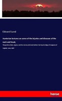 Hunterian Lectures On Some Of The Injuries And Diseases Of The Neck And Head,