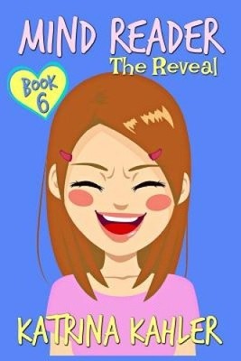 Mind Reader - Book 6: The Reveal: (Diary Book for Girls Aged 9-12)
