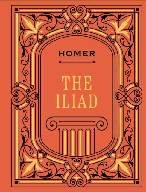 The Iliad by Homer (Hardback Book)
