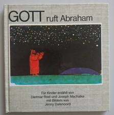Dietmar Rost/ Joseph Machalke: Gott ruft Abraham - Für Kinder erzählt
