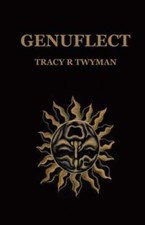 Genuflect by Tracy R Twyman: New