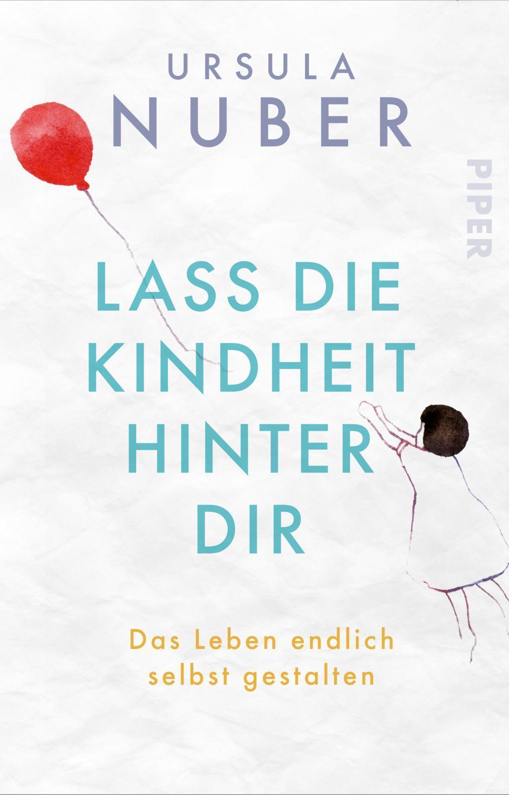 Lass Die Kindheit Hinter Dir Ursula Nuber