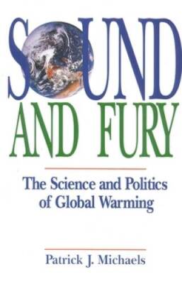Sound and Fury: The Science and Politics of Global Warming (Recent ...