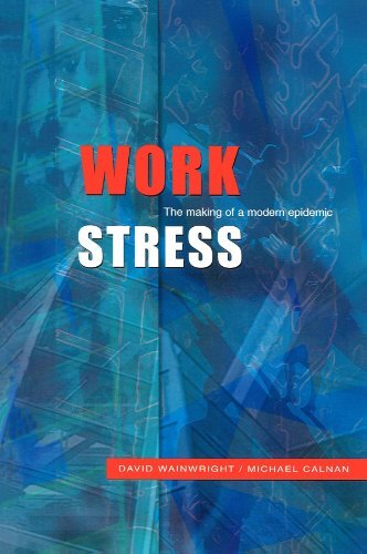 Work Stress: The Making of a Modern Epidemic-David Wainwright