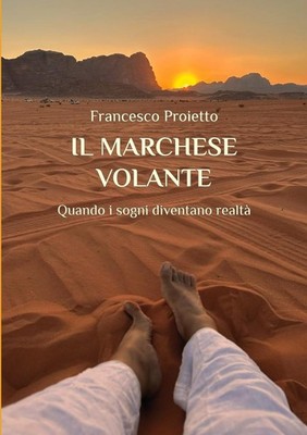 Francesco Proiet Il marchese volante: Quando i sogni diventano real (Paperback)