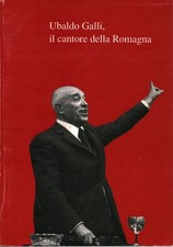 Ubaldo Galli, il cantore della Romagna - Gaetano Marzocchi (Santerno Edizioni)