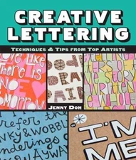 Creative Lettering: Techniques & Tips from Top Artists - Doh, Jenny - Very Good