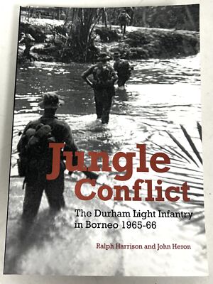 Jungle Conflict, The DLI in Borneo 1965-66, Ralph Harrison & John Heron, Buch