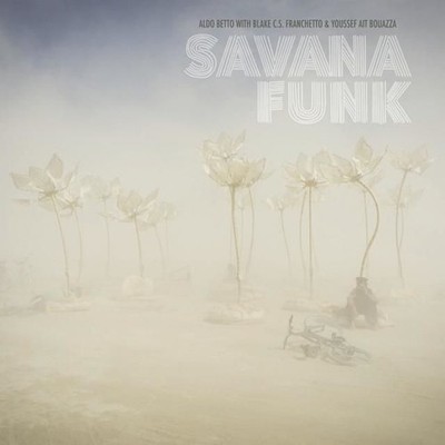 Audio Cd Aldo Betto / Blake C.S. Franchetto / Youssef Ait Bouazza - Savana Funk