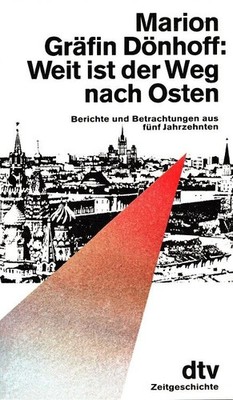 Weit ist der Weg nach Osten : Berichte und Betrachtungen aus fünf Jahrzehn 77931