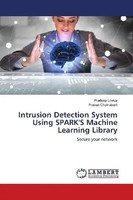 Pradeep Laxkar (U. A.) | Intrusion Detection System Using Spark's Machine...