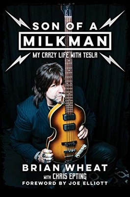 Son of a Milkman: My Crazy Life with T..., Wheat, Brian