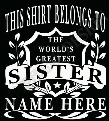 Sister T-Shirt Personalised Add Your Name Customised Great Gift idea In Law Best