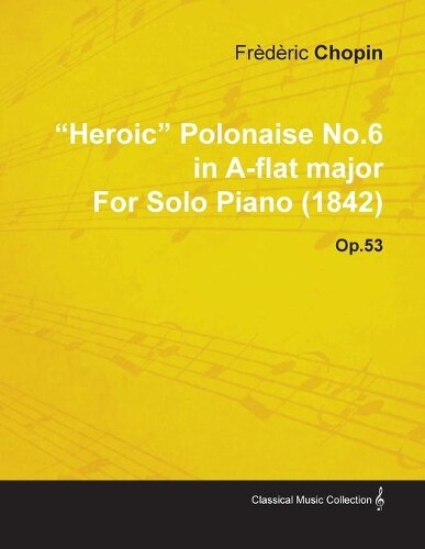 Thumbnail - Frederic Chopin "heroic" Polonaise No.6 In A-flat Major By Frederi